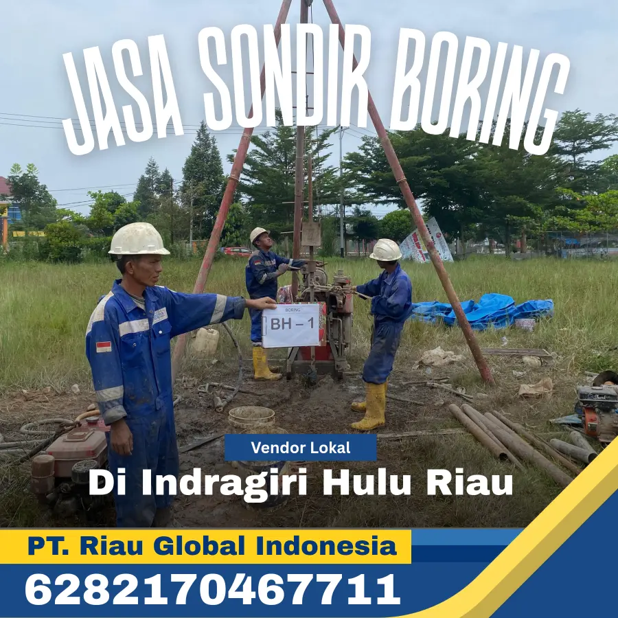 Jasa Sondir Boring di Indragiri Hulu Riau - PT Riau Global Indonesia - Hubungi 082170467711
