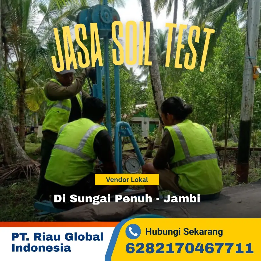 Jasa Soil Test Di Sungai Penuh Jambi - PT Riau Global Indonesia (6282170467711)