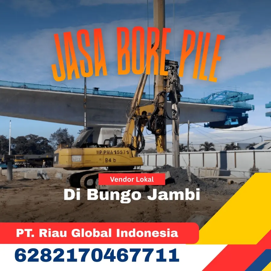 Jasa Bore Pile Di Bungo Jambi - PT Riau Global Indonesia (6282170467711)