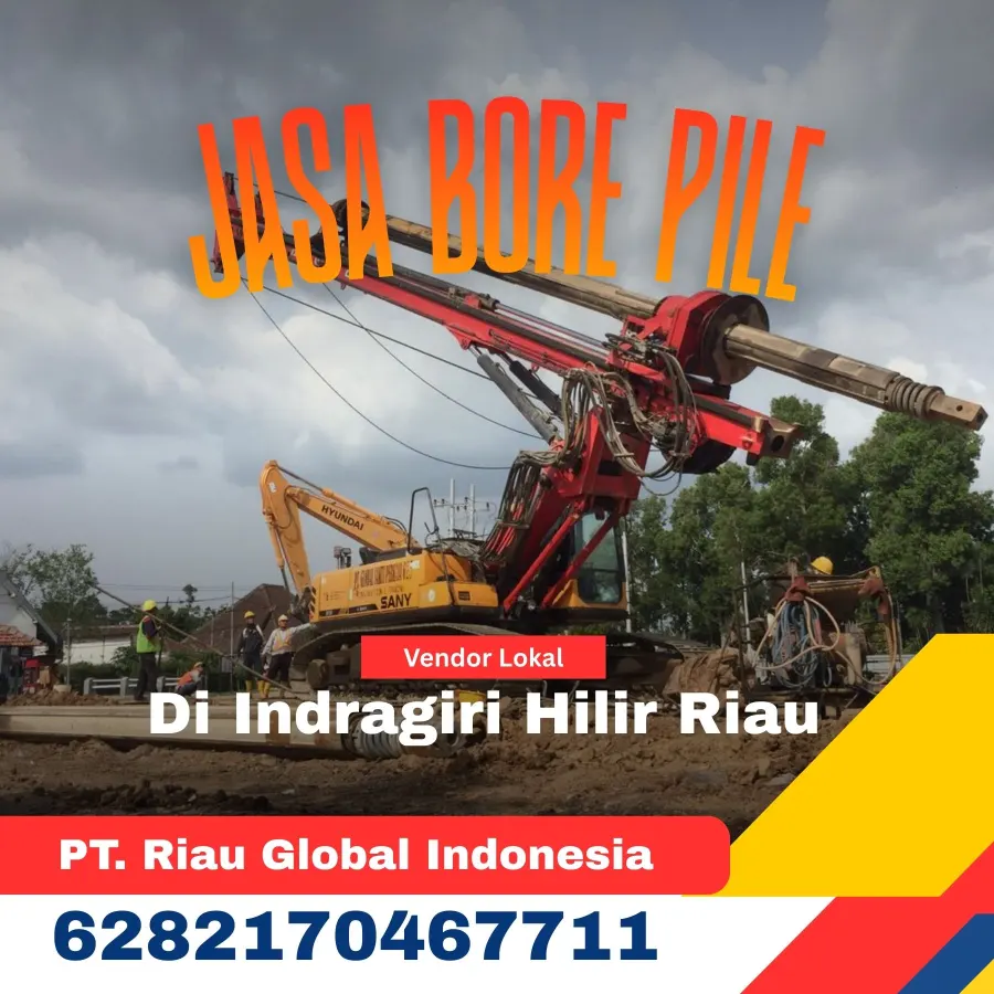 Jasa Bore Pile Di Indragiri Hilir Riau - PT Riau Global Indonesia (6282170467711)