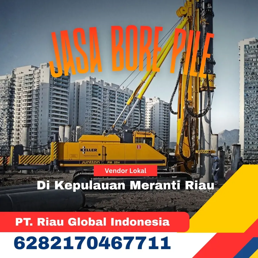 Jasa Bore Pile Di Kepulauan Meranti Riau - PT Riau Global Indonesia 6282170467711