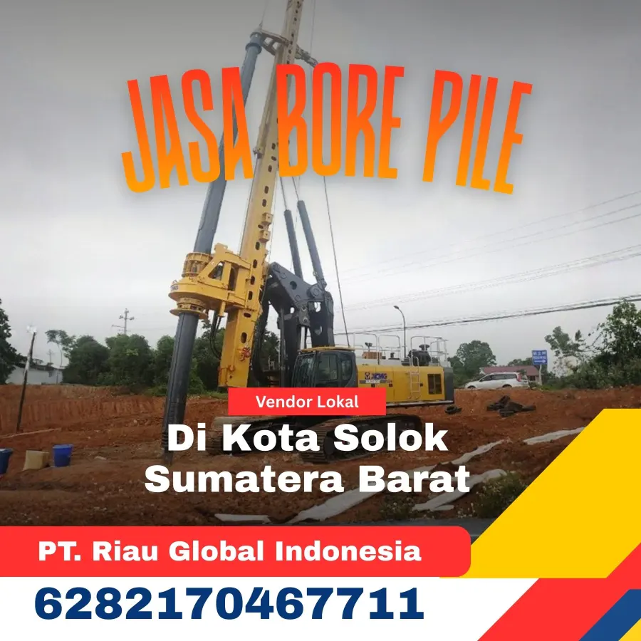 Jasa Bore Pile Di Kota Solok Sumatera Barat - PT Riau Global Indonesia
