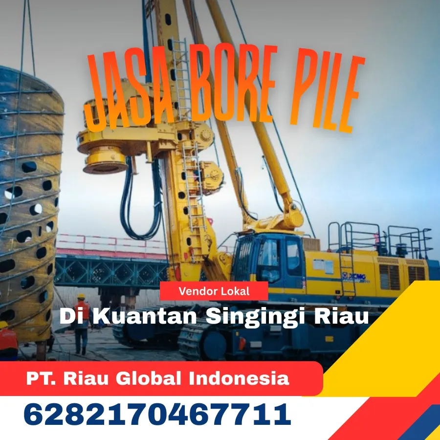 Jasa Bore Pile Di Kuantan Singingi Riau - PT Riau Global Indonesia (6282170467711)