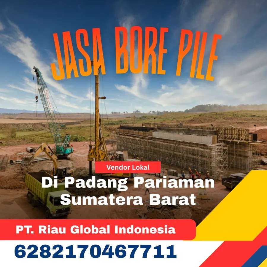 Jasa Bore Pile Di Padang Pariaman Sumatera Barat - PT Riau Global Indonesia