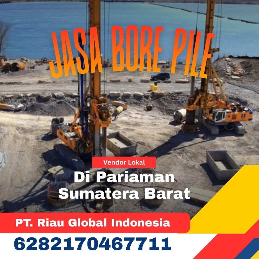 Jasa Bore Pile Di Pariaman Sumatera Barat - PT Riau Global Indonesia 6282170467711