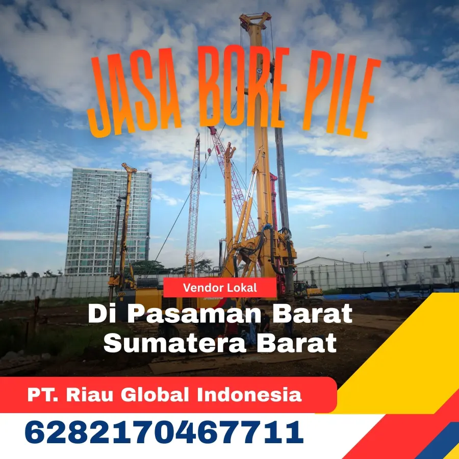 Jasa Bore Pile Di Pasaman Barat Sumatera Barat - PT Riau Global Indonesia