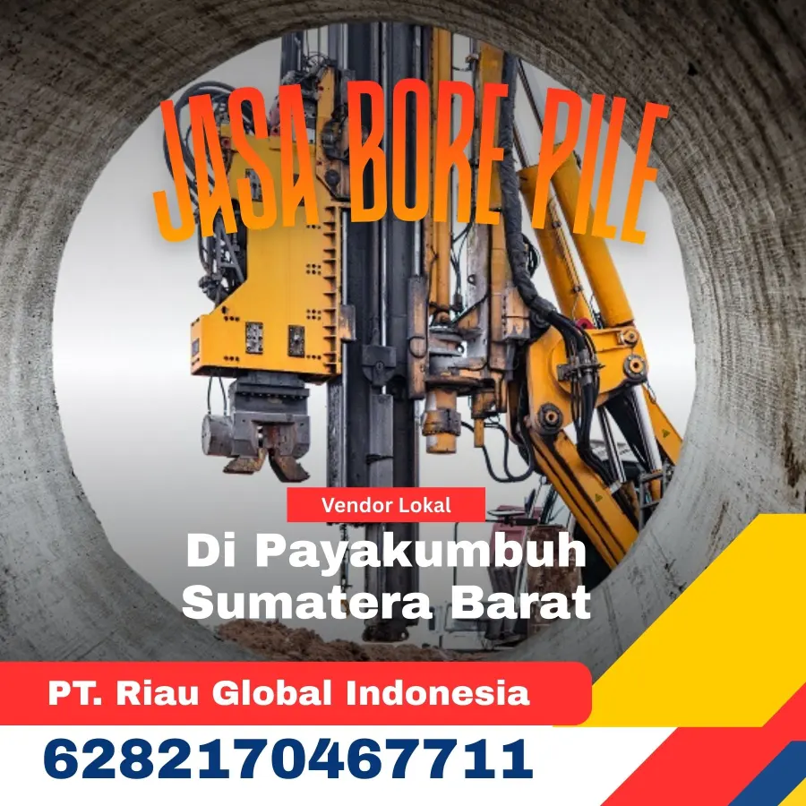 Jasa Bore Pile Di Payakumbuh Sumatera Barat - PT Riau Global Indonesia