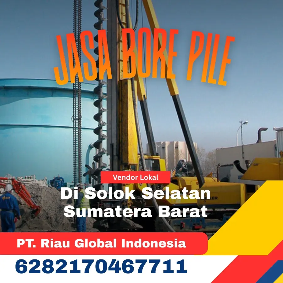 Jasa Bore Pile Di Solok Selatan Sumatera Barat - PT Riau Global Indonesia