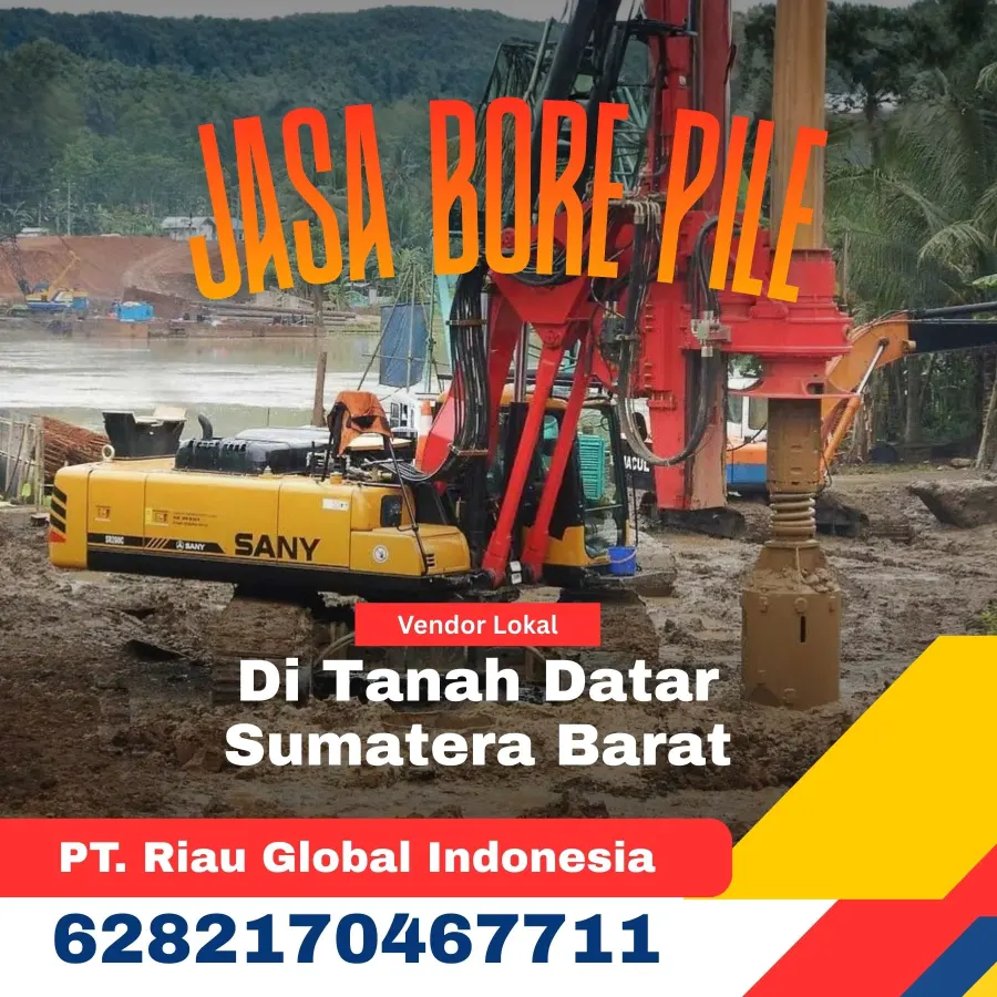Jasa Bore Pile Di Tanah Datar Sumatera Barat - PT Riau Global Indonesia