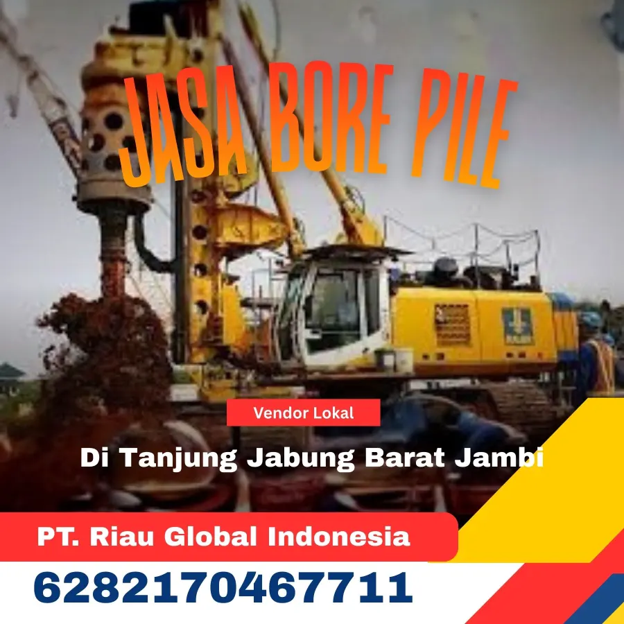 Jasa Bore Pile Di Tanjung Jabung Barat Jambi - PT Riau Global Indonesia