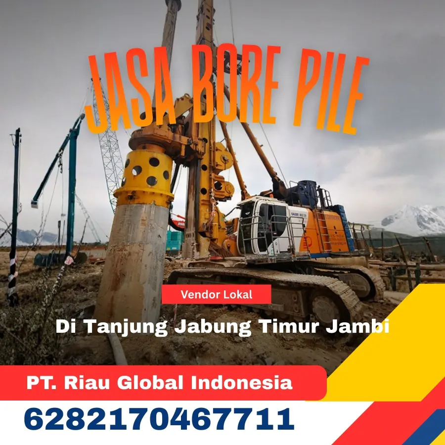 Jasa Bore Pile Di Tanjung Jabung Timur Jambi - PT Riau Global Indonesia