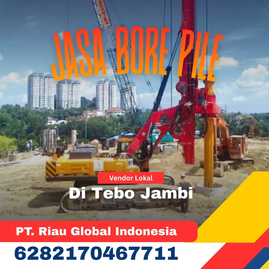 Jasa Bore Pile Di Tebo Jambi - PT Riau Global Indonesia (6282170467711)