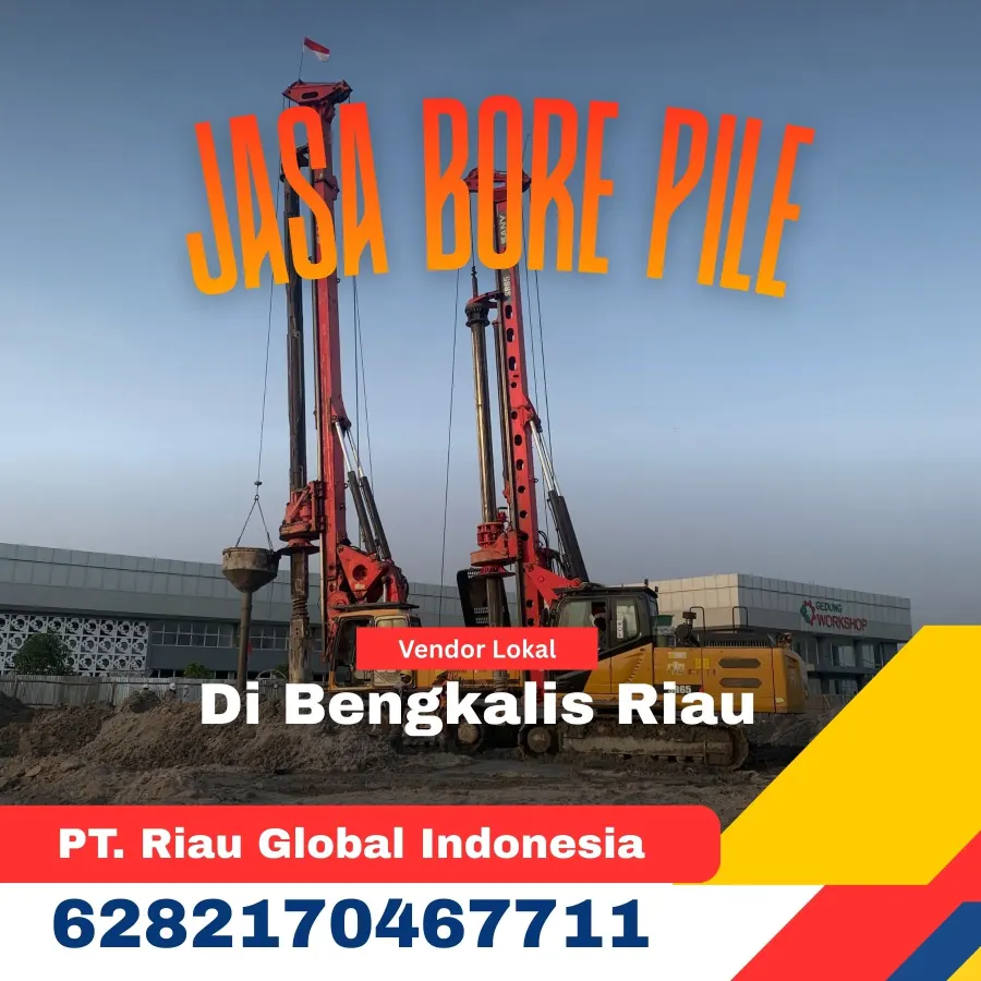 Jasa Bore Pile di Bengkalis Riau - PT Riau Global Indonesia (6282170467711)