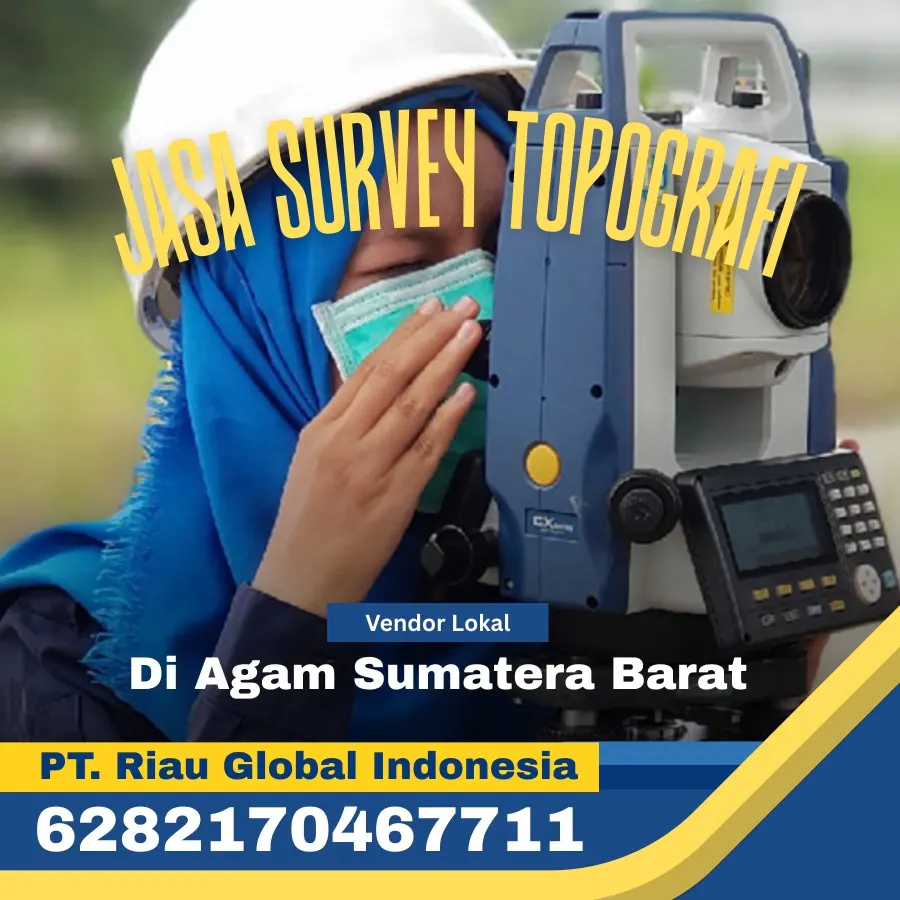 Jasa Survey Topografi di Agam Sumatera Barat - PT Riau Global Indonesia