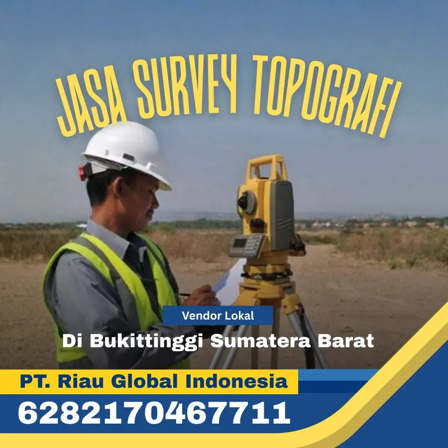 Jasa Survey Topografi di Bukittinggi Sumatera Barat - PT Riau Global Indonesia