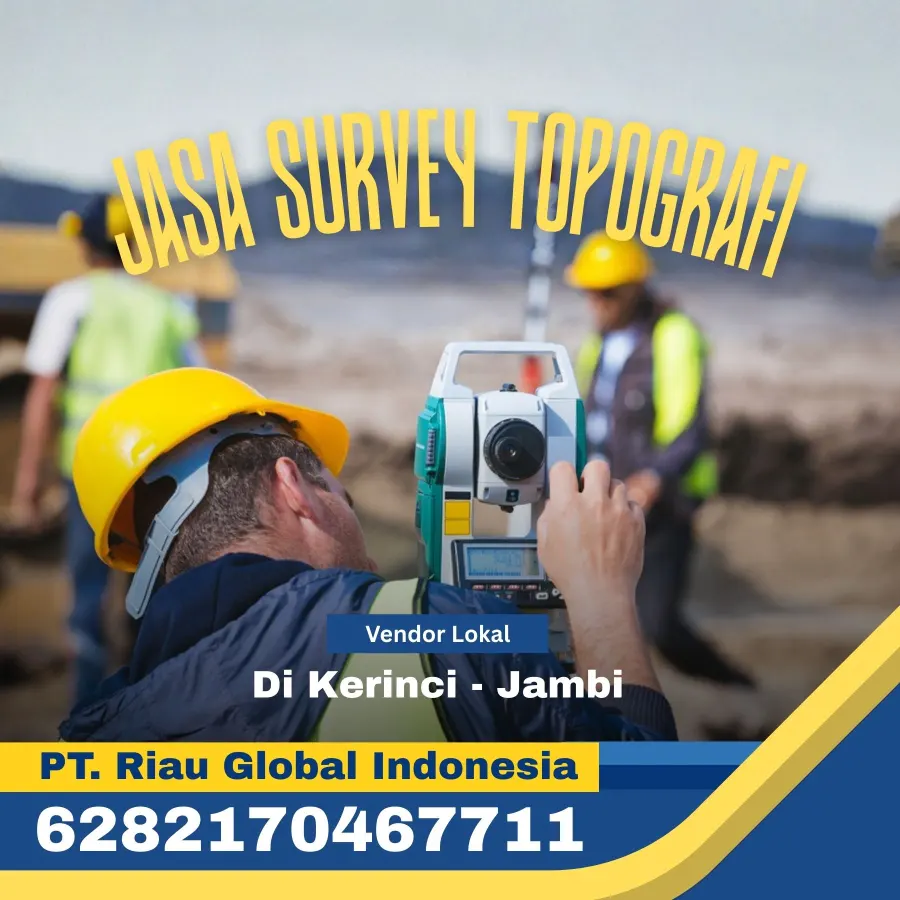 Jasa Survey Topografi di Kerinci – Proyek Aman dari Vendor Lokal