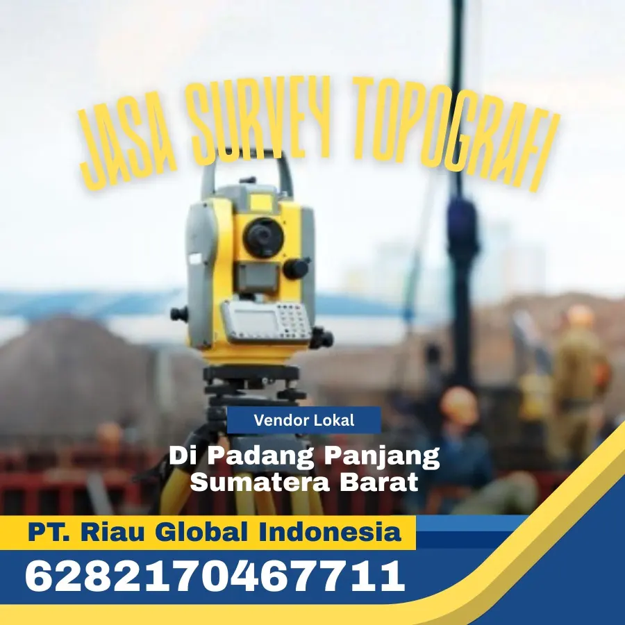 Jasa Survey Topografi di Padang Panjang Sumatera Barat - PT Riau Global Indonesia