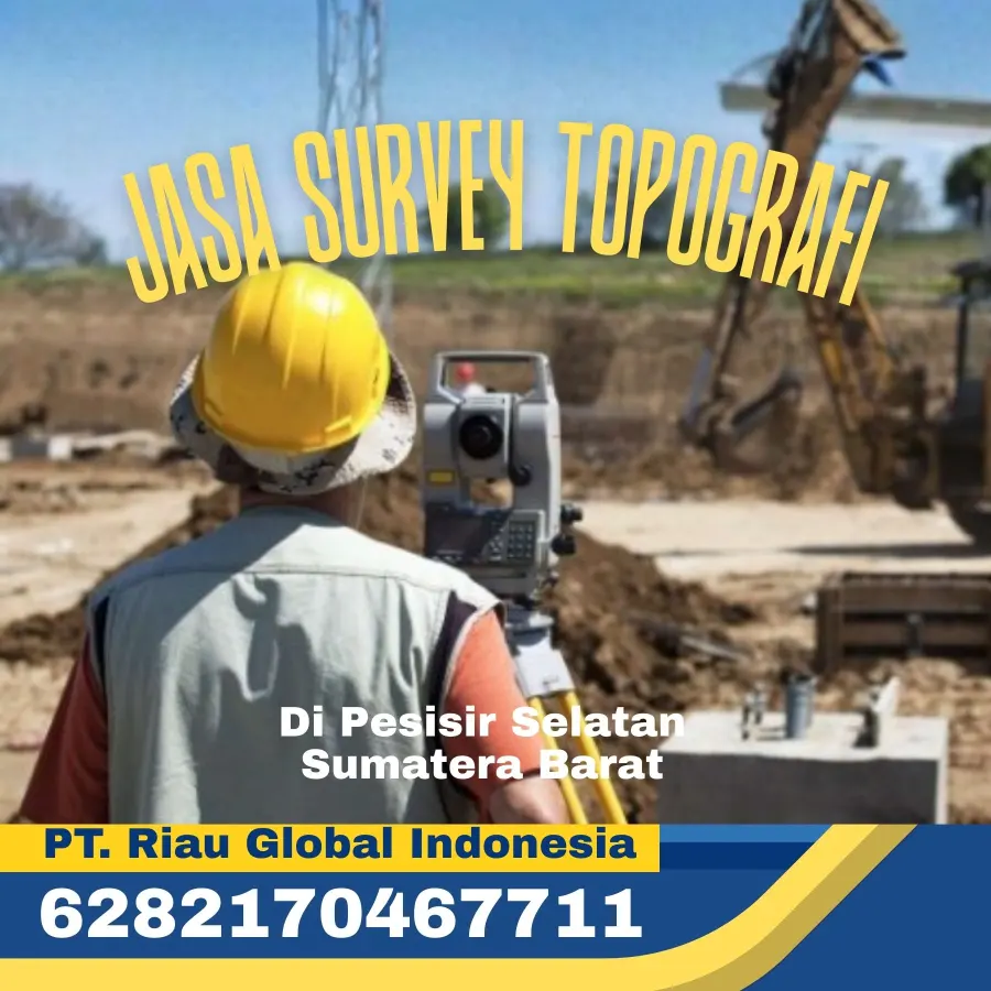 Jasa Survey Topografi di Pesisir Selatan Sumatera Barat - PT Riau Global Indonesia