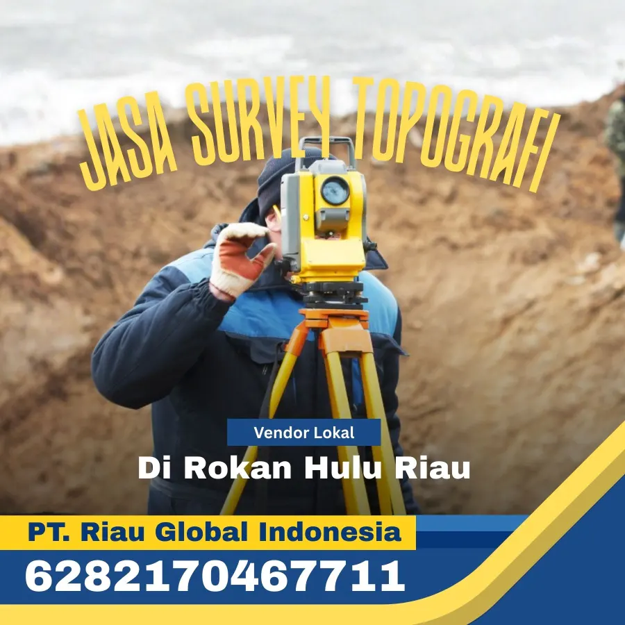 Jasa Survey Topografi di Rokan Hulu Riau - PT Riau Global Indonesia