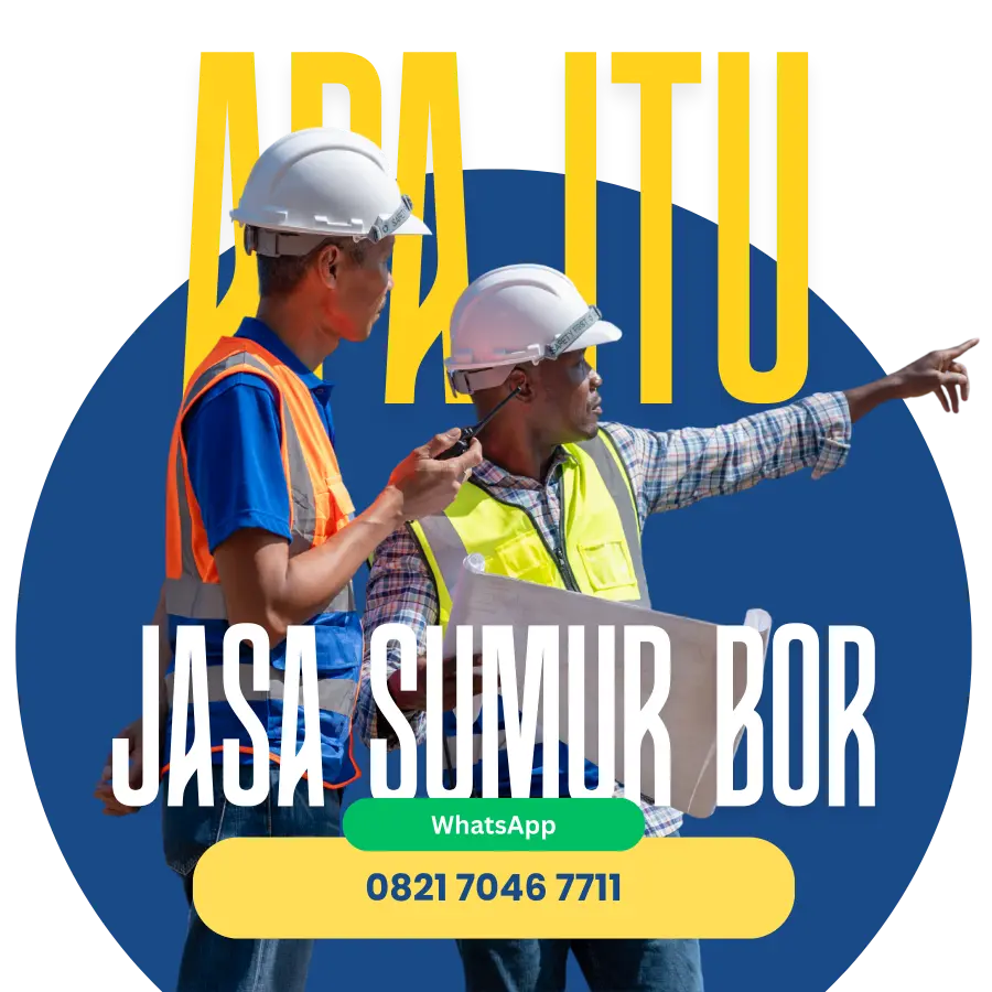 Apa itu Sumur Bor 0821 7046 7711