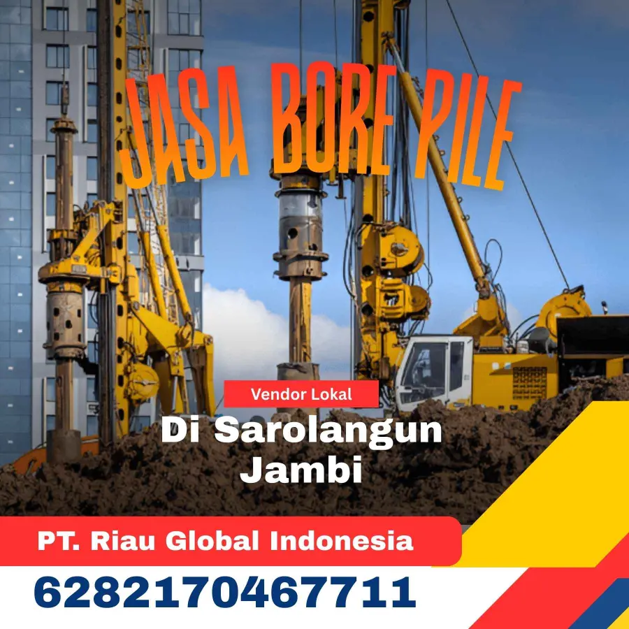 Jasa Bore Pile Di Sarolangun Jambi - PT Riau Global Indonesia (6282170467711)