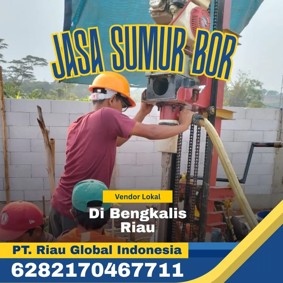 Jasa Sumur Bor di Bengkalis Riau - PT Riau Global Indonesia (6282170467711)
