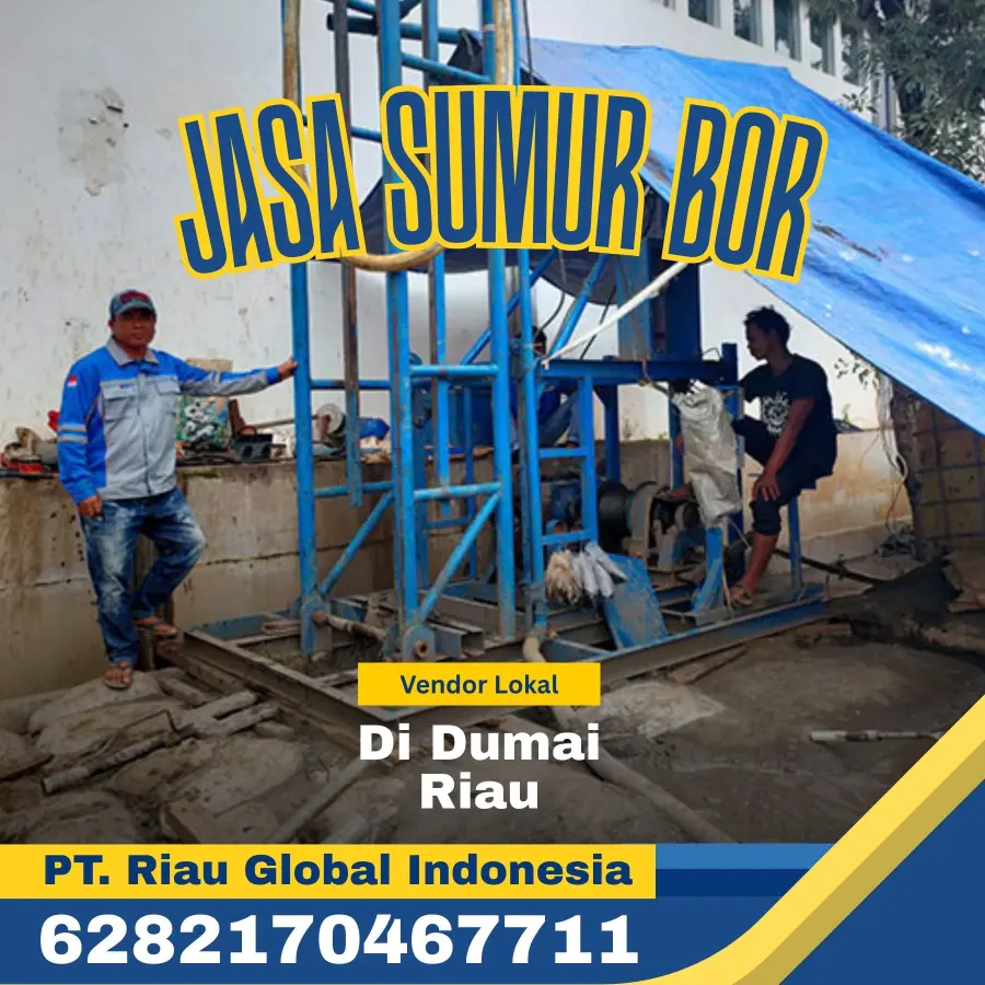 Jasa Sumur Bor di Dumai Riau - PT Riau Global Indonesia (6282170467711)
