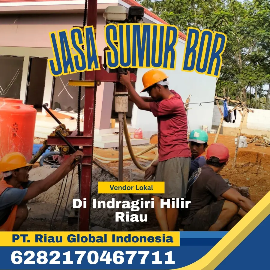 Jasa Sumur Bor di Indragiri Hilir Riau - PT Riau Global Indonesia (6282170467711)