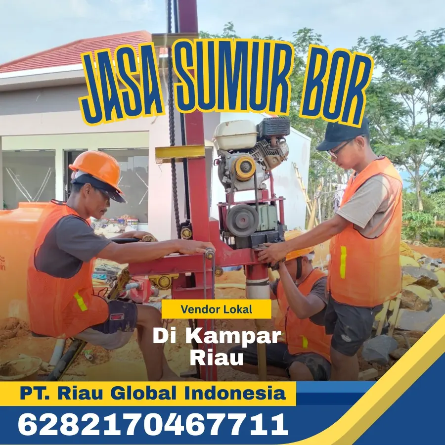 Jasa Sumur Bor di Kampar Riau - PT Riau Global Indonesia (6282170467711)