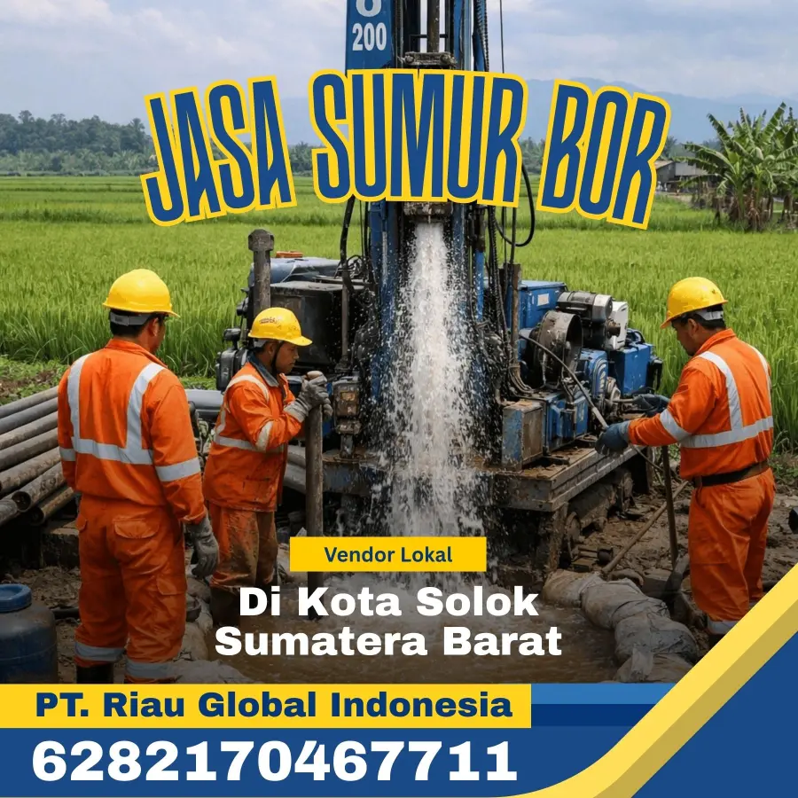 Jasa Sumur Bor di Kota Solok Sumatera Barat - PT Riau Global Indonesia (6282170467711)