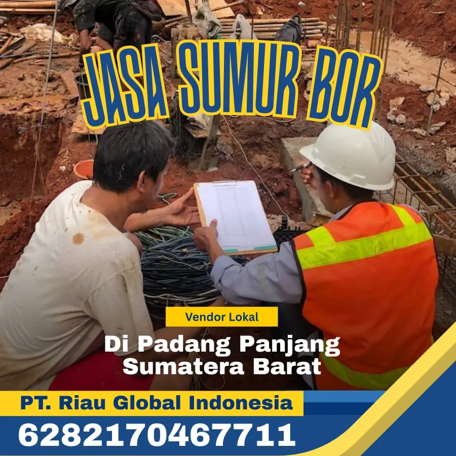 Jasa Sumur Bor di Padang Panjang Sumatera Barat - PT Riau Global Indonesia (6282170467711)