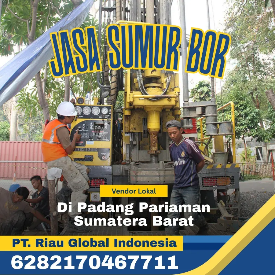 Jasa Sumur Bor di Padang Pariaman Sumatera Barat - PT Riau Global Indonesia (6282170467711)