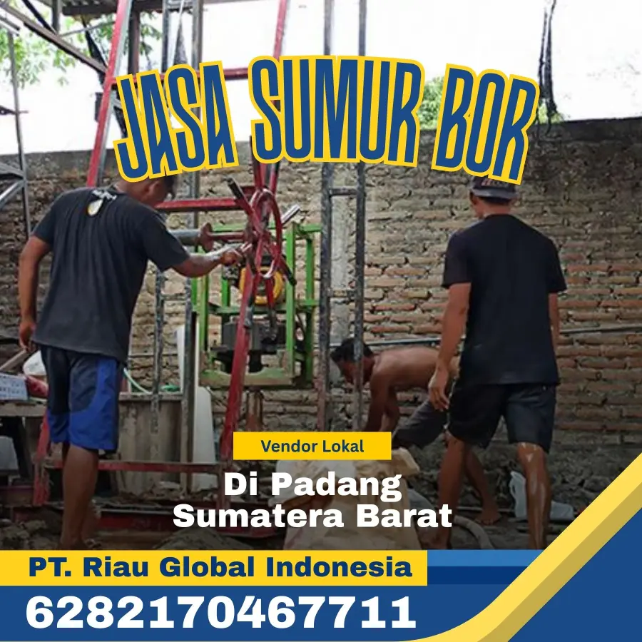 Jasa Sumur Bor di Padang Sumatera Barat - PT Riau Global Indonesia (6282170467711)