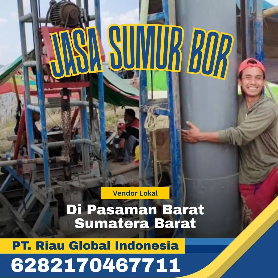 Jasa Sumur Bor di Pasaman Barat Sumatera Barat - PT Riau Global Indonesia (6282170467711)