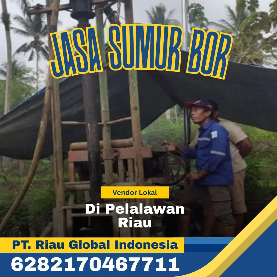 Jasa Sumur Bor di Pelalawan Riau - PT Riau Global Indonesia (6282170467711)