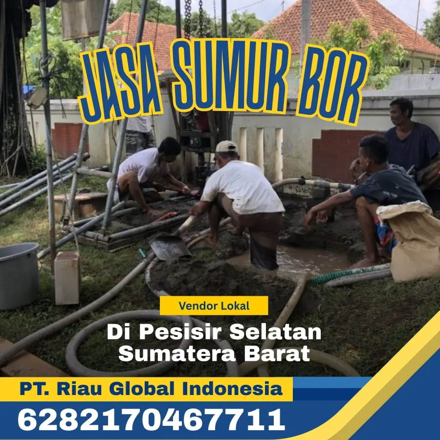 Jasa Sumur Bor di Pesisir Selatan Sumatera Barat - PT Riau Global Indonesia (6282170467711)