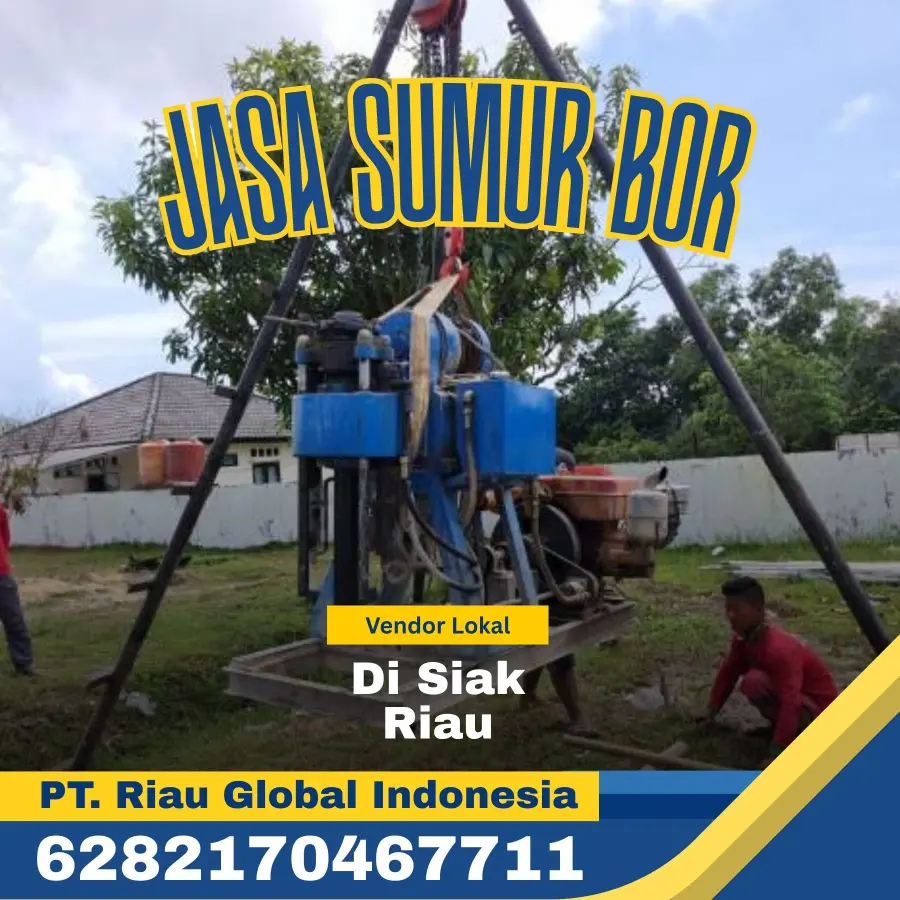 Jasa Sumur Bor di Siak Riau - PT Riau Global Indonesia (6282170467711)