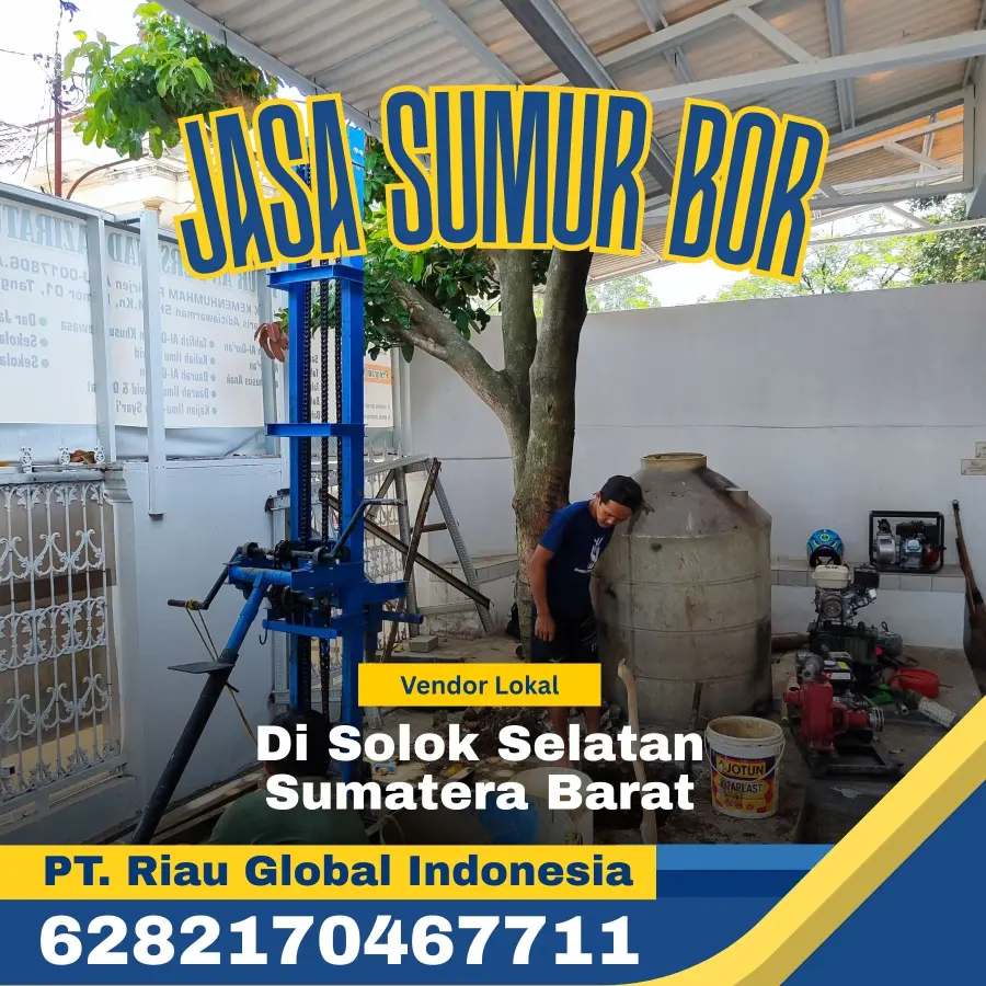 Jasa Sumur Bor di Solok Selatan Sumatera Barat - PT Riau Global Indonesia (6282170467711)