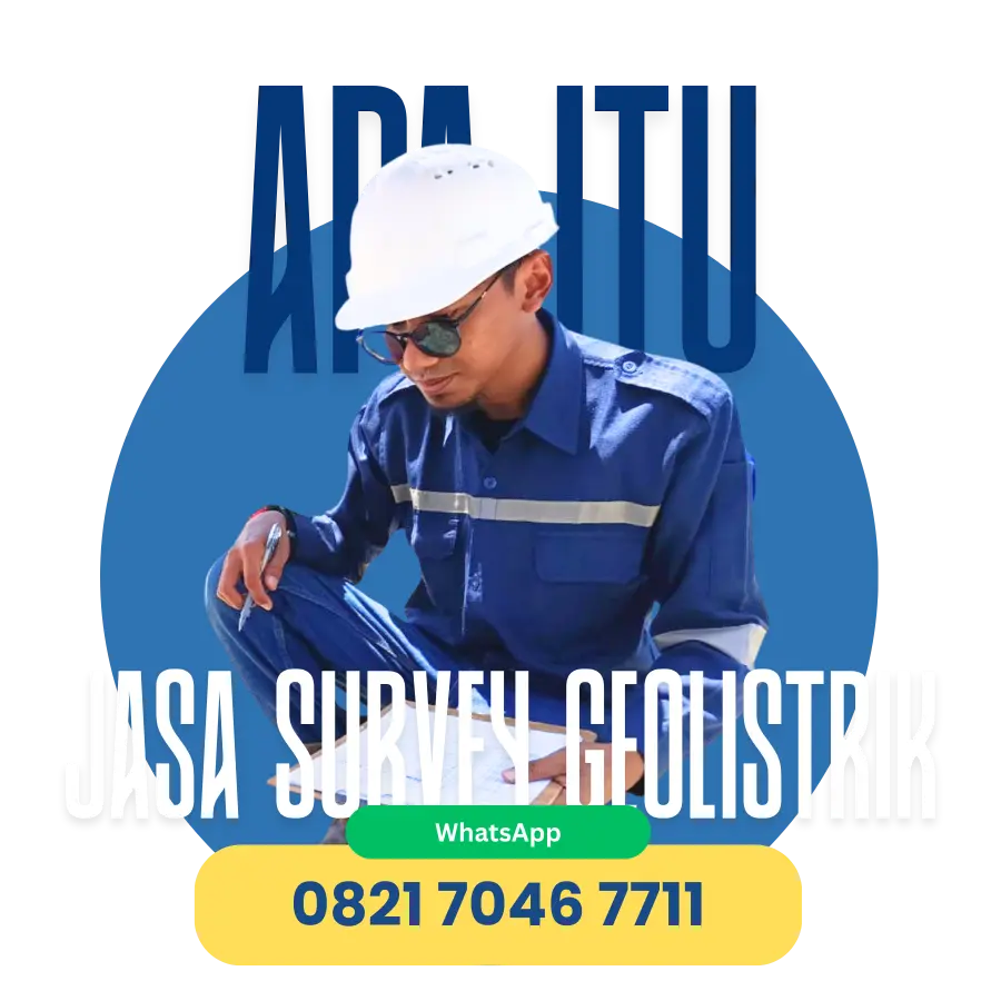 Apa itu jasa Survey Geolistrik 0821 7046 7711