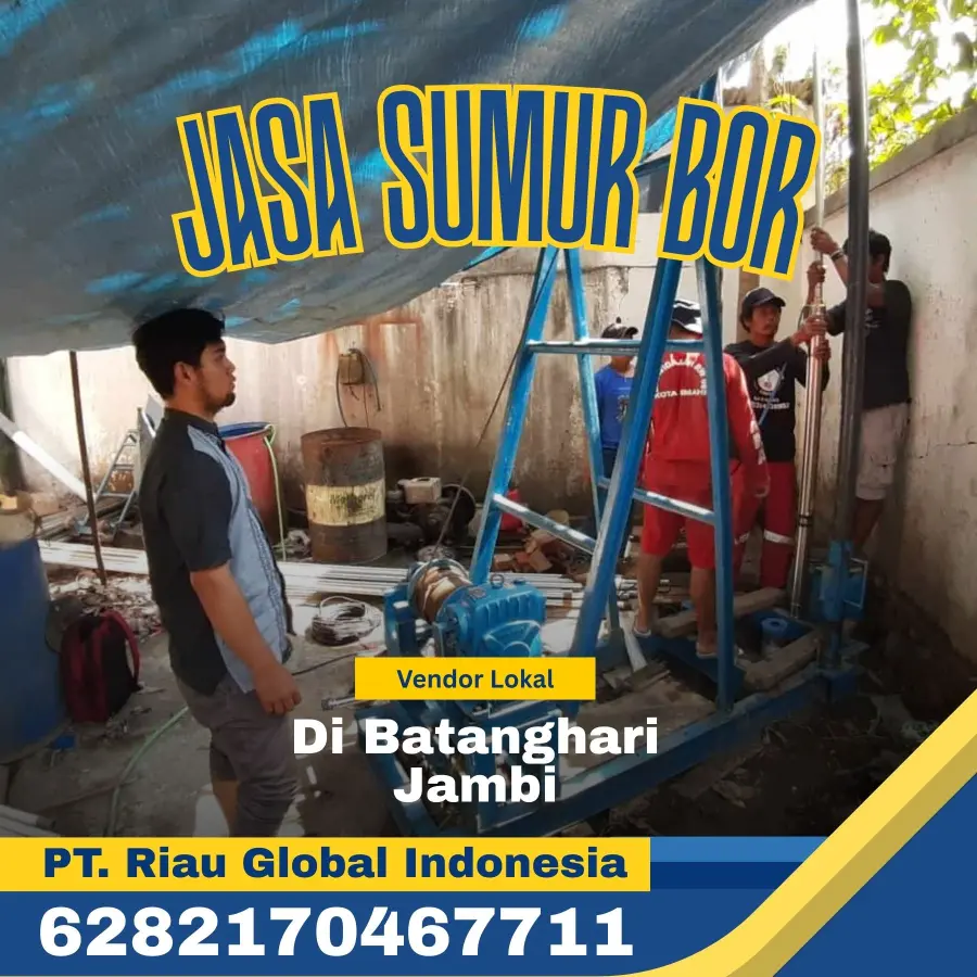 Jasa Sumur Bor di Batanghari Jambi - PT Riau Global Indonesia (6282170467711)