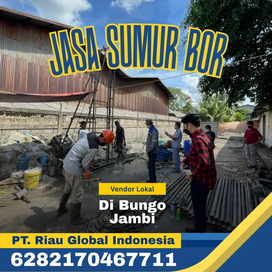 Jasa Sumur Bor di Bungo Jambi - PT Riau Global Indonesia (6282170467711)