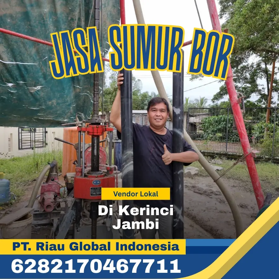 Jasa Sumur Bor di Kerinci Jambi - PT Riau Global Indonesia (6282170467711)