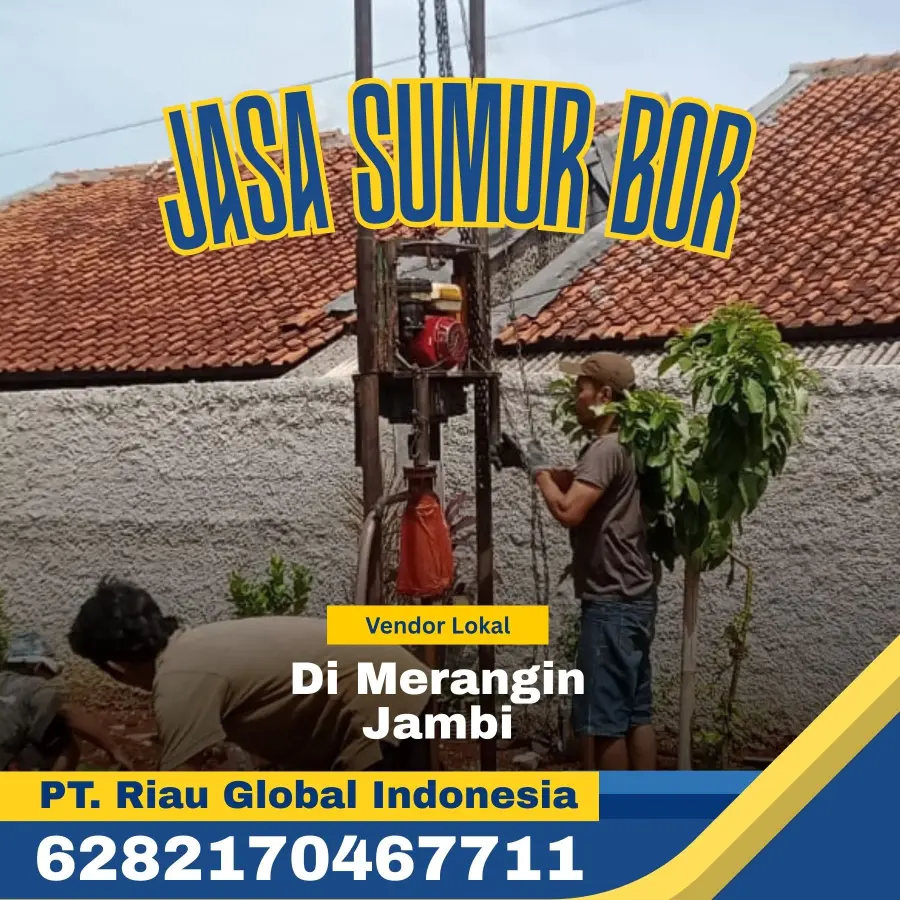 Jasa Sumur Bor di Merangin Jambi - PT Riau Global Indonesia (6282170467711)