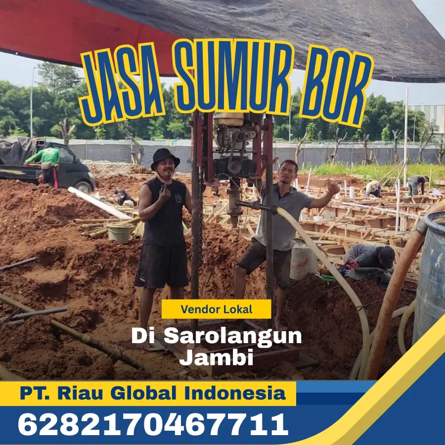 Jasa Sumur Bor di Sarolangun Jambi - PT Riau Global Indonesia (6282170467711)
