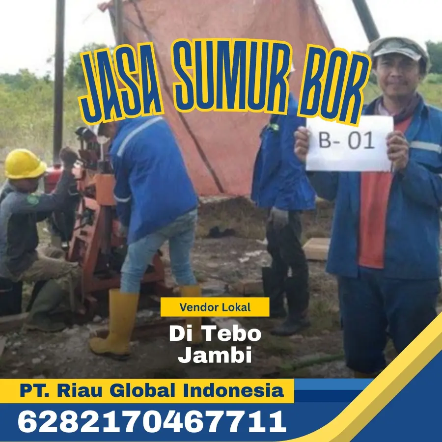 Jasa Sumur Bor di Tebo Jambi - PT Riau Global Indonesia (6282170467711)
